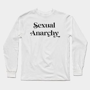 Sexual Anarchy Long Sleeve T-Shirt